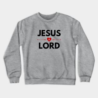 Jesus Is Lord | Christian Saying Crewneck Sweatshirt